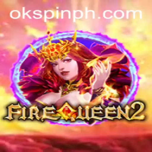 FireQueen2: Exploring the Thrilling World of OKSpin PH's Latest Game