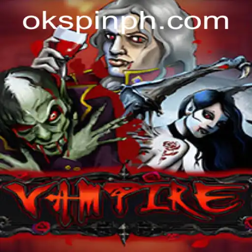 Exploring the Thrills of Vampire: The Enchanting Game Journey with OKSpin PH